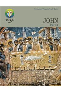 Lifelight: John, Part 2 - Study Guide