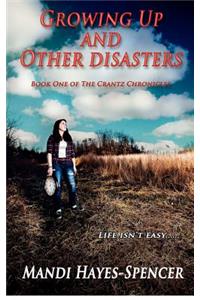 Growing Up and Other Disasters