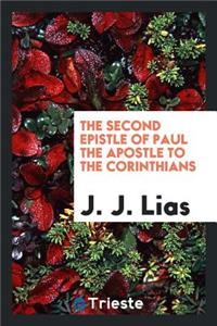 The Second Epistle of Paul the Apostle to the Corinthians; With Notes and Introduction