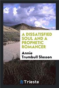A Dissatisfied Soul and a Prophetic Romancer