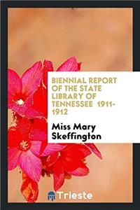 Biennial Report of the State Library of Tennessee 1911-1912