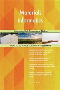 Materials informatics Complete Self-Assessment Guide