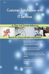 Customer Satisfaction with IT Services A Clear and Concise Reference