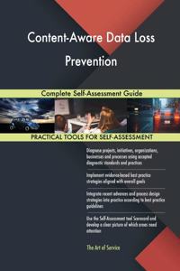Content-Aware Data Loss Prevention Complete Self-Assessment Guide
