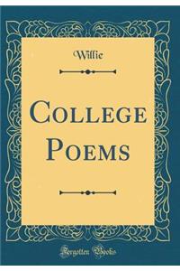 College Poems (Classic Reprint)
