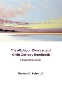The Michigan Divorce and Child Custody Handbook