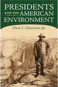 Presidents and the American Environment