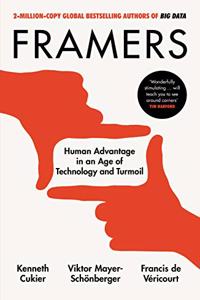 Framers: Human Advantage In An Age Of Technology And Turmoil