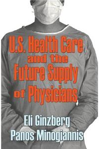 U.S. Healthcare and the Future Supply of Physicians