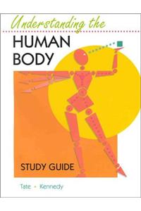 Student Study Guide for Use with Understanding the Human Body