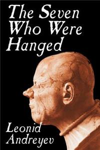 Seven Who Were Hanged by Leonid Nikolayevich Andreyev, Fiction
