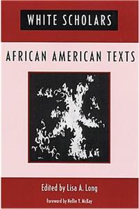 White Scholars/African American Texts