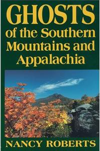 Ghosts of the Southern Mountains and Appalachia