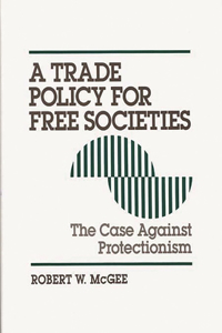 A Trade Policy for Free Societies
