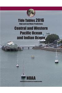 Tide Tables 2016: Central and Western Pacific and Indian Ocean