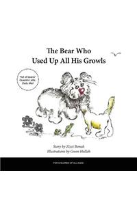 The Bear Who Used Up All His Growls