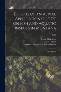 Effects of an Aerial Application of DDT on Fish and Aquatic Insects in Montana