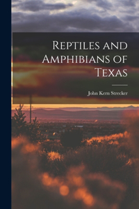 Reptiles and Amphibians of Texas