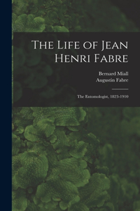 Life of Jean Henri Fabre