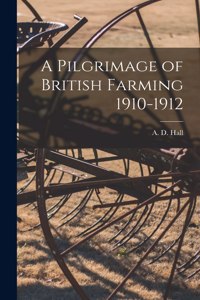 Pilgrimage of British Farming 1910-1912
