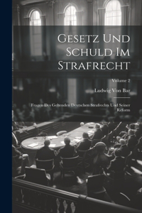 Gesetz Und Schuld Im Strafrecht