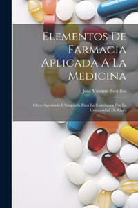 Elementos De Farmacia Aplicada A La Medicina