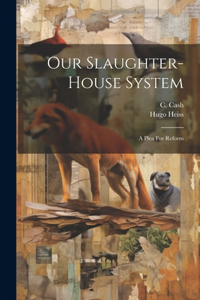 Our Slaughter-house System