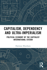 Capitalism, Dependency and Ultra-Imperialism