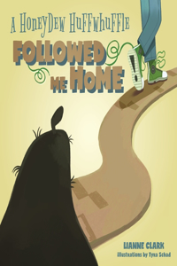 Honeydew Huffwhuffle Followed Me Home!