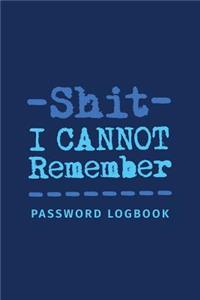 Shit I Cannot Remember Password Logbook