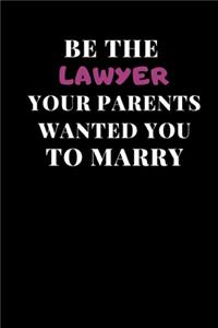 Be The Lawyer Your Parents Wanted You To Marry