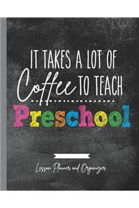 It Takes A Lot of Coffee To Teach Preschool