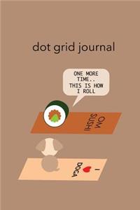 This is How I Roll Yoga Dot Grid Journal