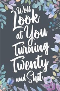 Well Look at You Turning Twenty and Shit