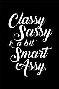 Classy sassy & a bit smart assy