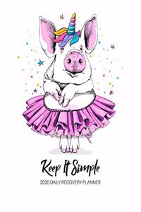 Keep It Simple - 2020 Daily Recovery Planner