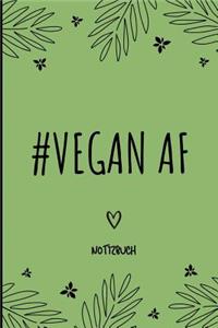 #vegan AF Notizbuch: A5 Notizbuch liniert als Geschenk für Veganer mit witzigem Spruch - Ernährungsplan - Wochenplaner - Tagebuch - Terminkalender - Journal - vegan Gesc