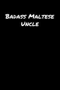 Badass Maltese Uncle