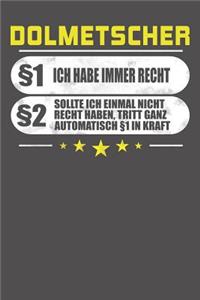Dolmetscher §1 Ich Habe Immer Recht §2 Sollte Ich Einmal Nicht Recht Haben, Tritt Ganz Automatisch §1 In Kraft