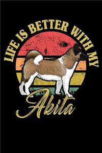 Life Is Better With My Akita