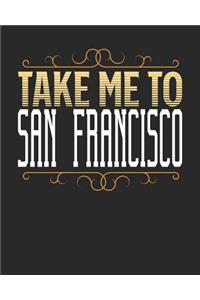 Take Me To San Franciso