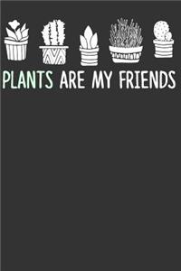 Plants Are My Friends