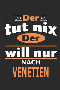 Der tut nix Der will nur nach Venetien