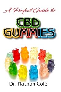 A Perfect Guide To CBD Gummies