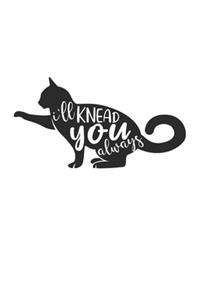 I'll knead you Always