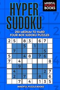 Hyper Sudoku: 250 Medium to Hard Four-Box Sudoku Puzzles