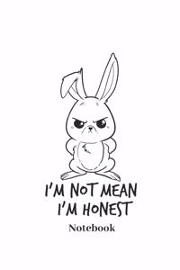 I'm Not Mean I'm Honest Notebook