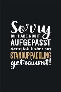 Ich habe vom Standup Paddling geträumt