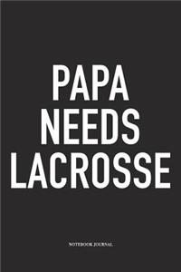 Papa Needs Lacrosse