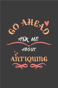 Go Ahead Ask Me About Antiquing